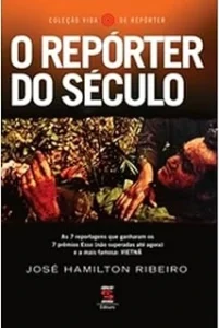 Repórter do Século - José Hamilton Ribeiro